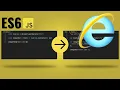 Make Your Modern Javascript Code Compatible with old Browsers