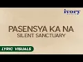 Download Lagu Pasensya Ka Na - Silent Sanctuary (Lyric Visuals)