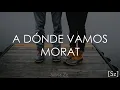 Download Lagu Morat - A Dónde Vamos (Letra)
