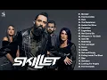 Download Lagu S K I L L E T Greatest Hits Full Album  Best Songs Of S K I L L E T Playlist 2022