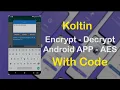Encryption App With AES Algorithm using Kotlin - Full Project with code