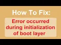 How To Fix Error Occurred During Initialization Of Boot Layer