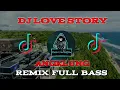 Download Lagu Love Story Remix Full Bass 2020 Dj Love Story Angklung Terbaru 2020