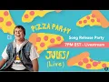 JULES PIZZA PARTY Live Stream Premiere Event with Jamming with Jules