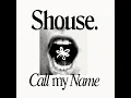 Lagu Shouse - Call My Name (Club Mix)