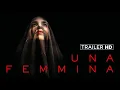 Video di Una Femmina | Trailer Ufficiale | dal 17 Febbraio al Cinema