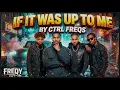 Ctrl Freqs - If It Was Up To Me (Official Music Video)