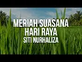 Download Lagu SITI NURHALIZA - Meriah Suasana Hari Raya (Official Lyric Video)