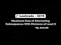 LeetCode Problem 3915 Maximum Sum of Alternating Subsequence With Distance at Least K