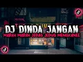 Download Lagu DJ DINDA JANGAN MARAH MARAH JEDAG JEDUG Radif WG VIRAL TIKTOK MENGKANEE