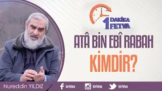 Atâ bin Ebî Rabah Kimdir?
