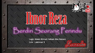 Download Ibnor Reza Berdiri Seorang Perindu Karaoke No Vocal MP3