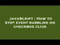 JavaScript How to stop event bubbling on checkbox click