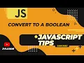 Javascript Tips in Tamil - Convert to a Boolean