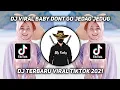 Download Lagu DJ Viral Baby Don't Go x Cepak Cepak Jeder Jedag Jedug Fullbeat Remix Terbaru Viral Tiktok 2021