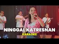 Lagu NINGGAL KATRESNAN KARAOKE - RENA MOVIES