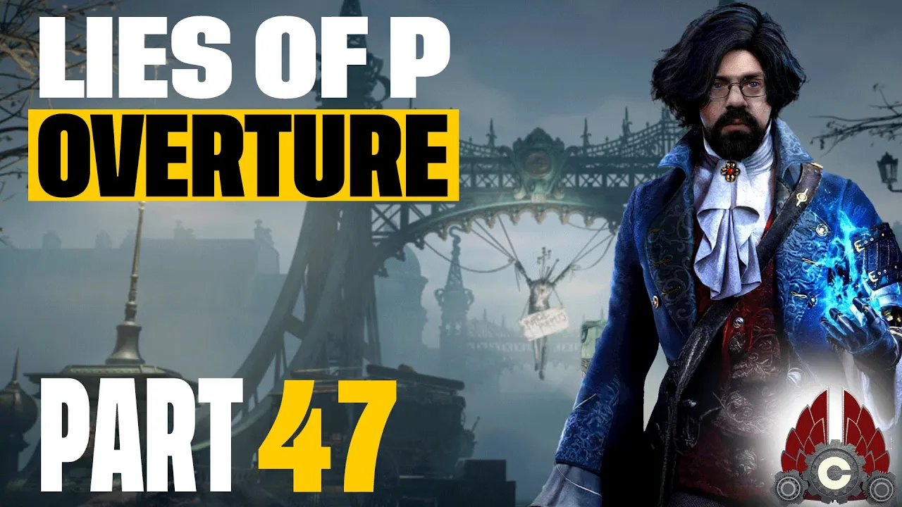 Lies Of P: Overture | Part 47 Lies Of P: Overture | Part 47