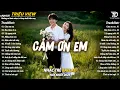Lagu Nhạc Trẻ Ballad Hot Nhất 2025 | Top 15 Ca Khúc Về Nỗi Đau Tình Yêu Hot Trend | Cảm Ơn Em