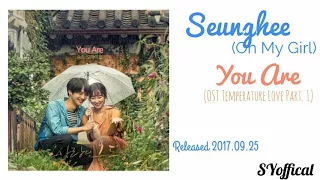 Download Seunghee Oh My Girl - You Are (OST Temperature Love Part. 1) MP3