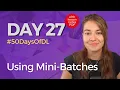 How and Why to Use Mini-Batches in Neural Networks