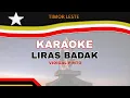 KARAOKE LIRAS BADAK ( VIDIGAL PINTO )