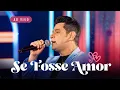 Lagu Léo Magalhães - SE FOSSE AMOR (DVD Agora Somos Ex)