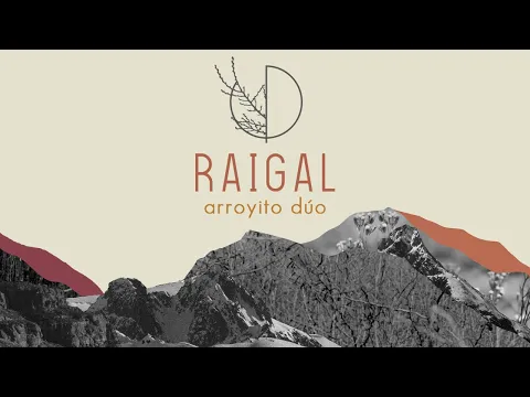 Arroyito Du00fao - Raigal (Full u00c1lbum 2021)