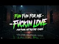 Fun Fun For Me - Fvckin Love ( Pop Punk Metalcore Cover ) | AI Music