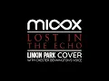 Download Lagu Micox - LOST IN THE ECHO (Linkin Park Cover with Chester Bennington's voice)