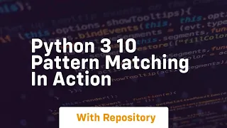 Python 3 10 pattern matching in action
