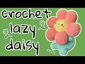 How to Crochet Lazy Daisy Cute Easy Flower Crochet Plushie Amigurumi Tutorial