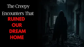 سایه ها در کمین بودند رویارویی های ترسناکی که خانه رویایی ما را ویران کردند 
