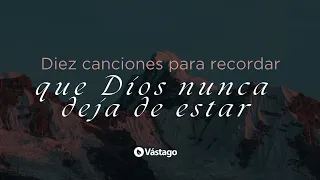 Diez canciones para recordar que Dios nunca deja de estar