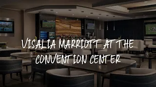 Visalia Marriott at the Convention Center Review - Visalia United States of America