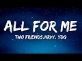 Download Lagu Two Friends, HRVY, YDG - All For Me (Lyrics)