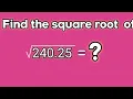Find the square root of 240 25 240 25 SHSIRCLASSES