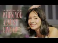 Download Lagu Valentina Ploy - When You Almost Give Up  (official teaser)