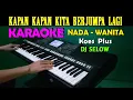 Lagu KAPAN KAPAN - Koes Plus | KARAOKE Nada Wanita || DJ Full Bass