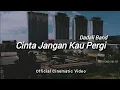 Download Lagu Cinta Jangan Kau Pergi - Dadali Band (Official Cinematic Video)