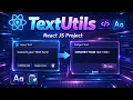 TextUtils - React JS Project