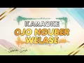 Download Lagu Ojo Nguber Welase - Syahiba Saufa || KARAOKE ||