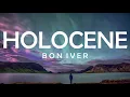 HOLOCENE - BON IVER LYRICS