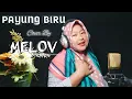Download Lagu PAYUNG BIRU | ITIH S - Cover By MELOV