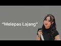 Lagu Yeni Inka - Melepas Lajang (Lyric Video)