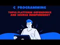 Platform Dependence And Source Independency in C Programming C Programming Tutorial By Deepa Thakur