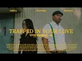 Download Lagu Tito Prisha Jr - Trapped In Your Love (Official Music Video)