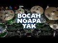 Lagu REAL DRUM COVER BOCAH NGAPA YAK - WALI BAND