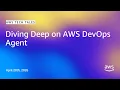Diving Deep on AWS DevOps Agent AWS Tech Tales
