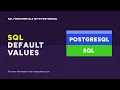 Default Values SQL Fundamentals with PostgreSQL