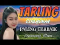 Download Lagu TARLING CIREBONAN PALING MERDU - LAGU TARLING BASS EMPUK TERBAIK SEPANJANG MASAAA